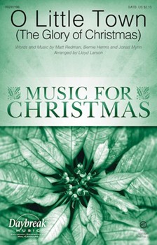 O Little Town - The Glory of Christmas by Herms Myrin and Redman - Larson Lloyd - Matt Redman for SATB and Piano