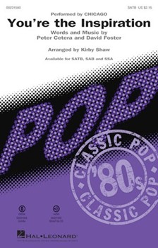 You're the Inspiration by Cetera and Foster - Shaw Kirby - Chicago for SSA and Piano