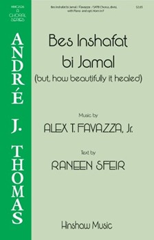 Bes Inshafat bi Jamal - but how beautifully it healed by Farazza Alex T. Raneen Sfeir for SATB and Piano