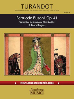Turandot - Movement 1 from the Suite To Gozzi's Fairy Tale Drama by Busoni Ferruccio - Rogers Mark - for Concert Band