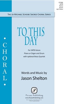 To This Day by Shelton Jason for SATB and Piano
