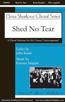 Shed No Tear by Sangam Karuna for SSA a cappella