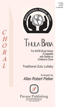 Thula Baba by - Petker Allan Robert - for SATB a cappella