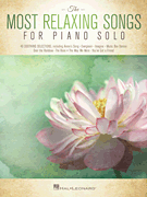 Most Relaxing Songs for Piano Solo [late intermediate piano]