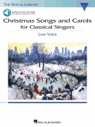 Christmas Songs and Carols for Classical Singers - Low Voice with Online Accompaniment Low Voice