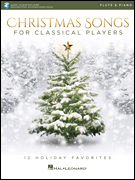 Christmas Songs for Classical Players - Flute and Piano - 12 Holiday Favorites Flute