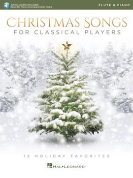 Christmas Songs for Classical Players - Flute and Piano - 12 Holiday Favorites Flute