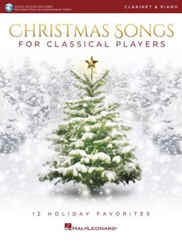 Christmas Songs for Classical Players - Clarinet and Piano - 12 Holiday Favorites Clarinet