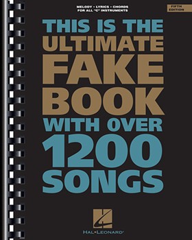 Ultimate Fake Book 5th Ed by Various for C Inst Fak (4th Ed)