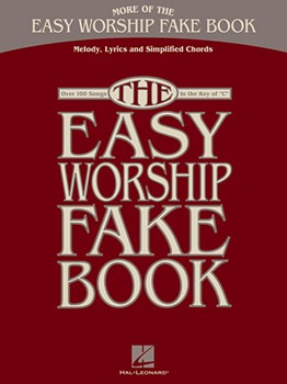More of the Easy Worship Fake Book - Over 100 Songs in the Key of C