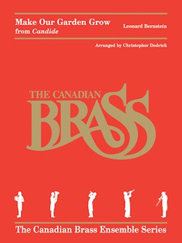 Make Our Garden Grow from Candide by Bernstein Leonard - Dedrick Christopher - Canadian Brass for Brass Quintet
