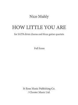 How Little You Are by Muhly Nico for SATB