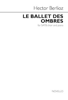 Le Ballet Des Ombres by Berlioz Hector Du Boys and Herder for SATB and Piano