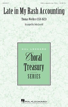 Late in My Rash Accounting by Weelkes Thomas - Leavitt John - for SAB a cappella