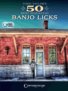 Todd Taylor's 50 Most Requested Banjo Licks w/online audio [banjo]