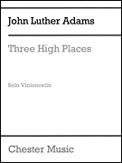 Three High Places [cello] Adams