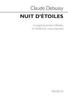 Nuit d'etoiles by Debussy Claude - Wikeley Jonathan - Theodore de Banville for SATB a cappella