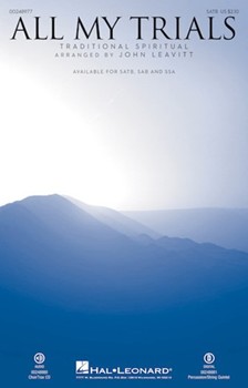 All My Trials by - Leavitt John - for SATB and Piano (Trad Spiritual)