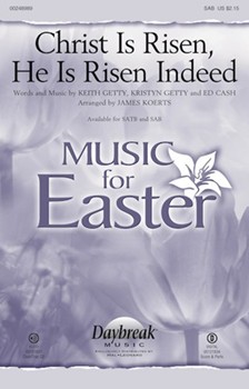 Christ Is Risen He Is Risen Indeed by Getty Kristyn - Koerts James - Keith and Kristyn Getty for SAB