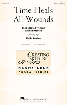 Time Heals All Wounds by Crocker Emily African Proverb for 2-Part and Piano