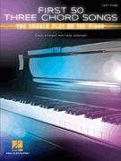 Hal Leonard   Various First 50 3-Chord Songs You Should Play on Piano - Easy Piano