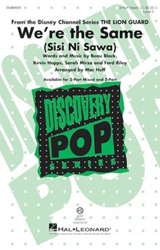 We're the Same - Sisi Ni Sawa by Black Hopps Mirza - Huff Mac - The Lion Guard for 3-Part Mixed and Piano