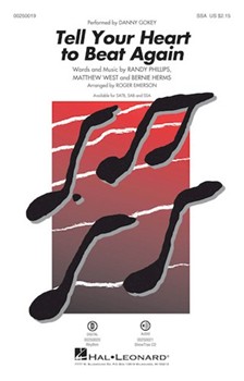 Tell Your Heart to Beat Again by Herms Phillips and West - Emerson Roger - Danny Gokey for SSA and Piano