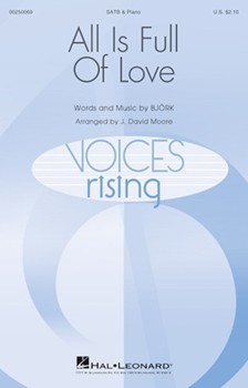 All Is Full Of Love by Bjork - Moore J David - Bjork for SATB and Piano