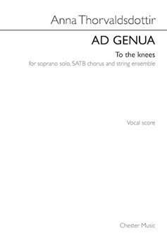 Ad Genua (To the Knees) by Thorvaldsdottir Anna for SATB