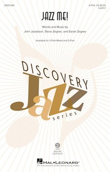 Jazz Me by Zegree and Jacobson for 2-Part and Piano