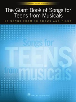 The Giant Book of Songs for Teens from Musicals - Young Men's Edition - 50 Songs from 38 Shows and Films