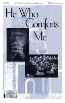 He Who Comforts Me by Metzger Joshua for SATB and Piano