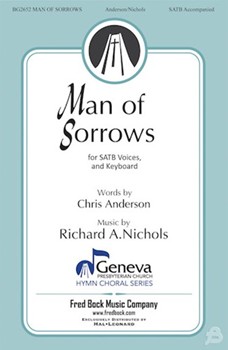 Man of Sorrows by Nichols Richard A Chris Anderson for SATB and Piano