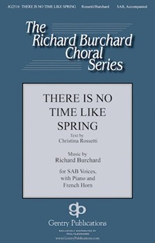There Is No Time like Spring by Burchard Richard Christina Rossetti for SAB and Piano