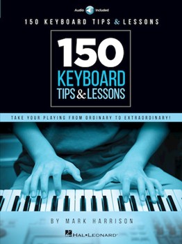 150 Keyboard Tips & Lessons by Harrison Mark for Piano