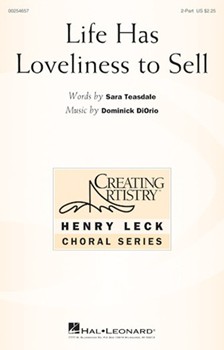 Life Has Loveliness to Sell by DiOrio Dominick Sara Teasdale for 2-Part and Piano
