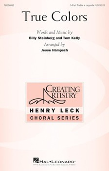 True Colors by Steinberg and Kelly - Hampsch Jesse - Cyndi Lauper for 3-Part Treble a cappella