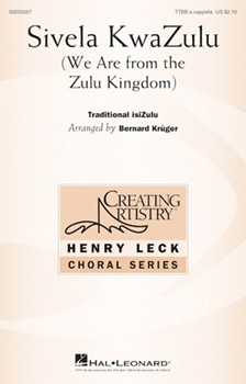 Sivela KwaZulu - We Are from the Zulu Kingdom by - Kruger Bernard - for TTBB a cappella (Trad isiZulu)
