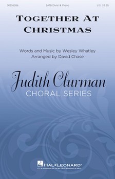 Together at Christmas by Whatley Wesley - Chase David - for SATB divisi and Piano