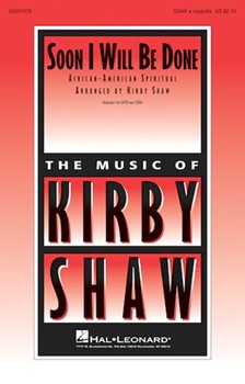 Soon I Will Be Done by - Shaw Kirby - for SSAA a cappella (African Amer Spir)