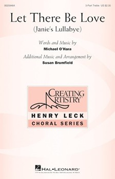 Let There Be Love - Janie's Lullabye by O'Hara Michael - Brumfield Susan - for 3-Part Treble and Piano