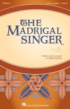 Madrigal Singer by Various - Leavitt John - for SATB a cappella