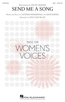 Send Me a Song by Nidhubhghall and Downe - Miller Cristi Cary - Celtic Woman for SSA and Piano