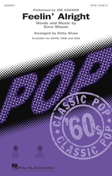 Feelin' Alright by Mason Dave - Shaw Kirby - Joe Cocker for SATB and Piano