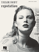 Taylor Swift - Reputation [Piano/Vocal/Guitar] PVG