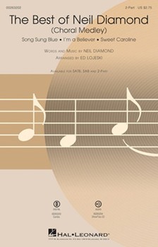 Best of Neil Diamond - Choral Medley by Diamond Neil - Lojeski Ed - Neil Diamond for 2-Part and Piano