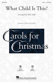 What Child Is This by Traditional - Huff Mac - William C Dix for SATB and Piano (16th Cent English)