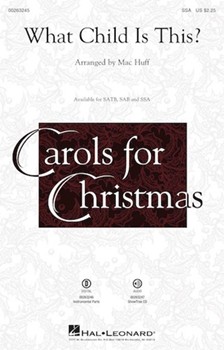 What Child Is This by Traditional - Huff Mac - William C Dix for SSA and Piano (16th Cent English)