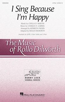 I Sing Because I'm Happy by Gabriel Charles H - Paden and Dilworth - Civilla D Martin for 2-Part and Piano
