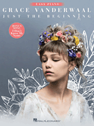 Hal Leonard   Grace VanderWaal Grace Vanderwaal - Just the Beginning - Easy Piano